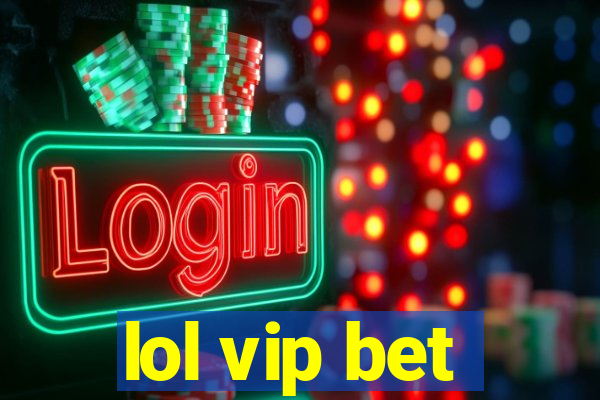 lol vip bet